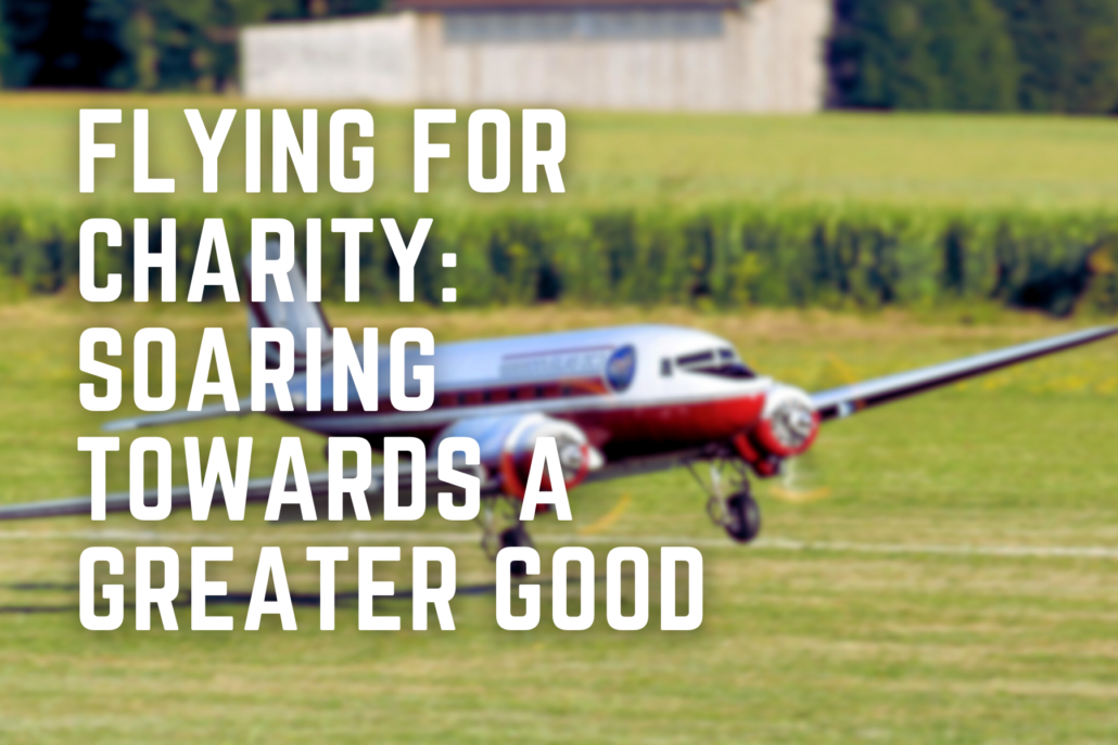 Flying for Charity: Soaring towards a Greater Good